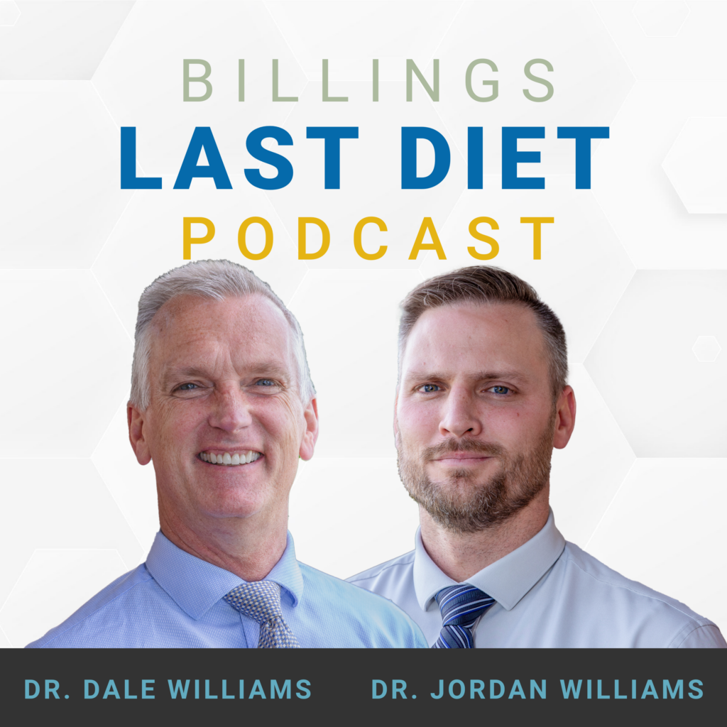 Billings Last Diet Podcast cover with Dr. Dale Williams and Dr. Jordan Williams