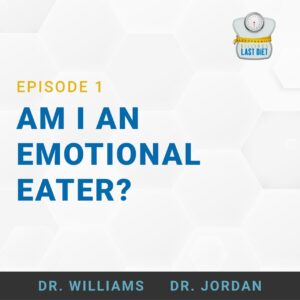 Episode 1, Emotional Eating on the Billings Last Diet Podcast hosted by Dr. Williams and Dr. Jorden